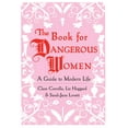 thumbnail image 1 of Pre-Owned The Book for Dangerous Women: A Guide to Modern Life (Hardcover) 0802120180 9780802120182, 1 of 2