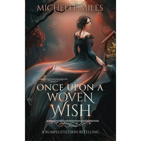 Enchanted Realms Once Upon a Woven Wish: A Rumpelstiltskin Retelling, (Paperback)