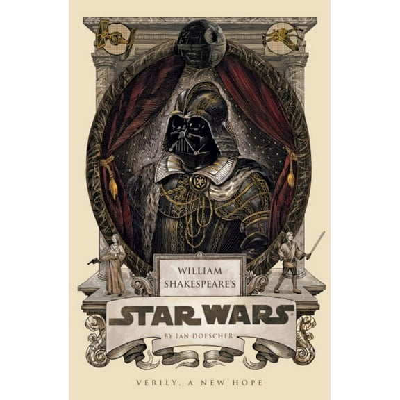 William Shakespeare's Star Wars: Verily, a New Hope