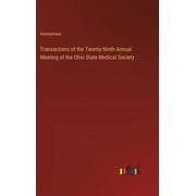 Transactions of the Twenty-Ninth Annual Meeting of the Ohio State Medical Society (Hardcover)
