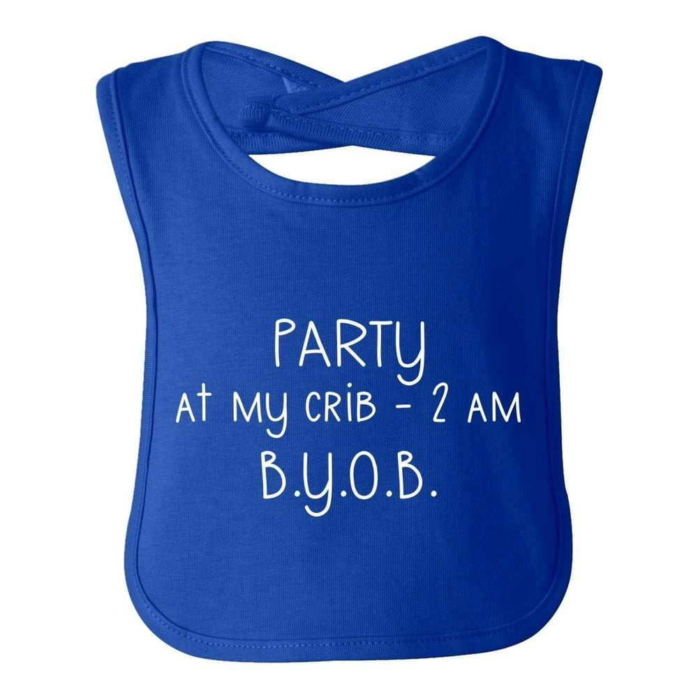 Party At My Crib 2Am Byob, Funny Baby Bib