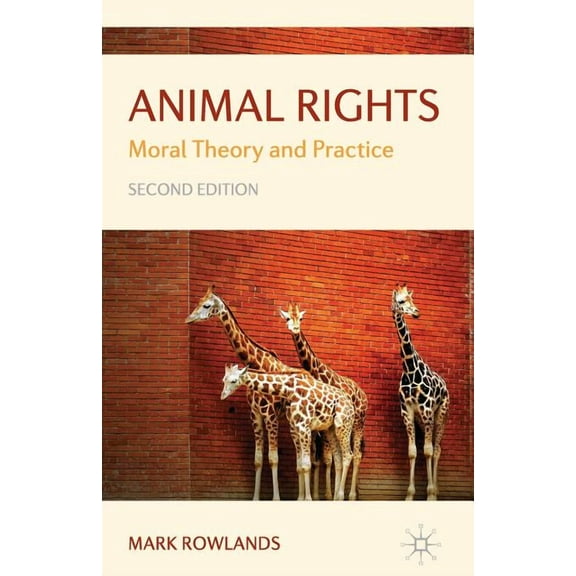 Animal Rights: Moral Theory and Practice, (Paperback)