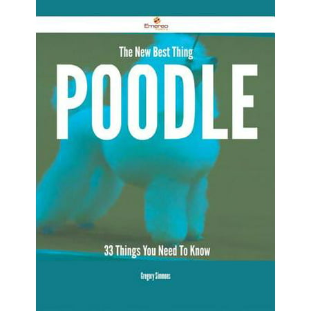 The New Best Thing Poodle - 33 Things You Need To Know - (Best Food For Poodles)