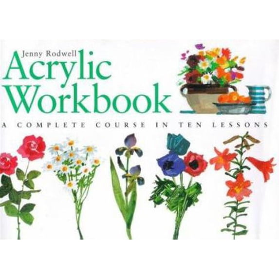 Pre-Owned Acrylic Workbook: A Complete Course in Ten Lessons (Hardcover) 0715307207 9780715307205