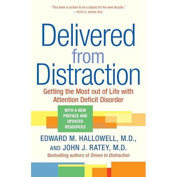Pre-Owned Delivered from Distraction: Getting the Most Out of Life with Attention Deficit Disorder (Paperback) 0345442318 9780345442314