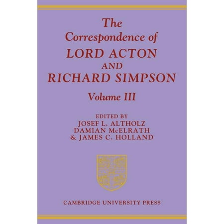 The Correspondence of Lord Acton and Richard Simpson : Volume 3 (Paperback)