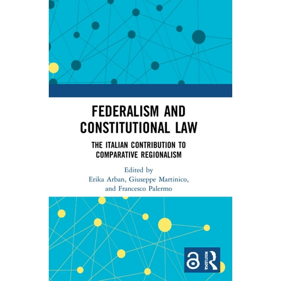 Federalism and Constitutional Law: The Italian Contribution to Comparative Regionalism, (Paperback)
