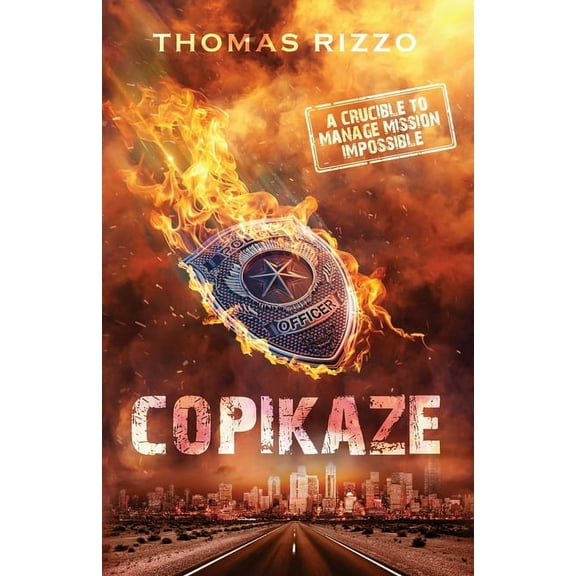 Copikaze: A Crucible to Manage Mission Impossible, (Paperback)