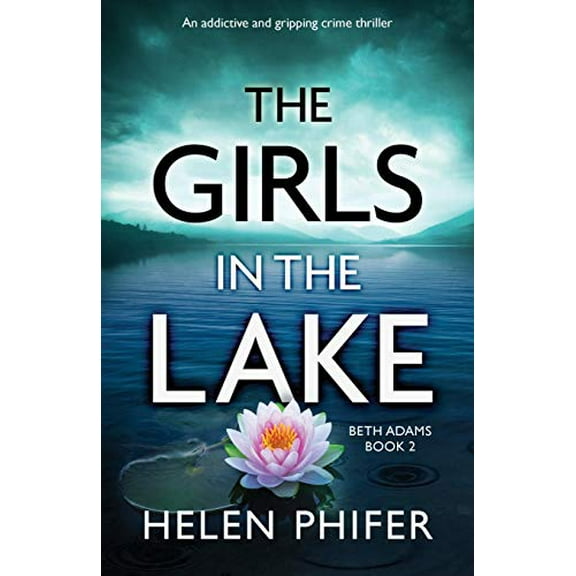 Pre-Owned The Girls in the Lake: An addictive and gripping crime thriller (Paperback) 1786819260 9781786819260