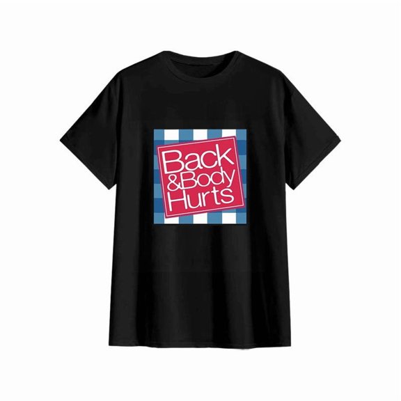 Relaxed Fit Graphic T Shirt for Men - Funny 'Back And Body Hurts' Print Size S-3XL