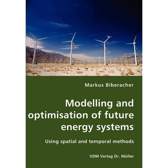 Modelling and optimisation of future energy systems (Paperback)