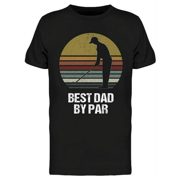 Best Dad By Par Design T-Shirt Men -Image by Shutterstock, Male Medium