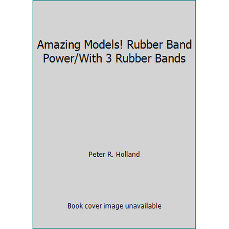 Amazing Models! Rubber Band Power/With 3 Rubber Bands [Hardcover - Used]