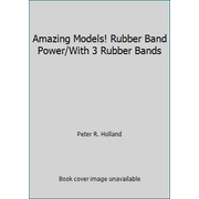 Amazing Models! Rubber Band Power/With 3 Rubber Bands [Hardcover - Used]