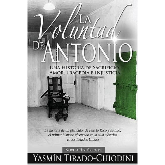 La Voluntad de Antonio: Una Historia de Sacrificio, Amor, Tragedia e Injusticia (Paperback)