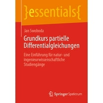 Essentials Grundkurs Partielle Differentialgleichungen: Eine EinfÃ¼hrung FÃ¼r Natur- Und Ingenieurwissenschaftliche StudiengÃ¤nge, (Paperback)