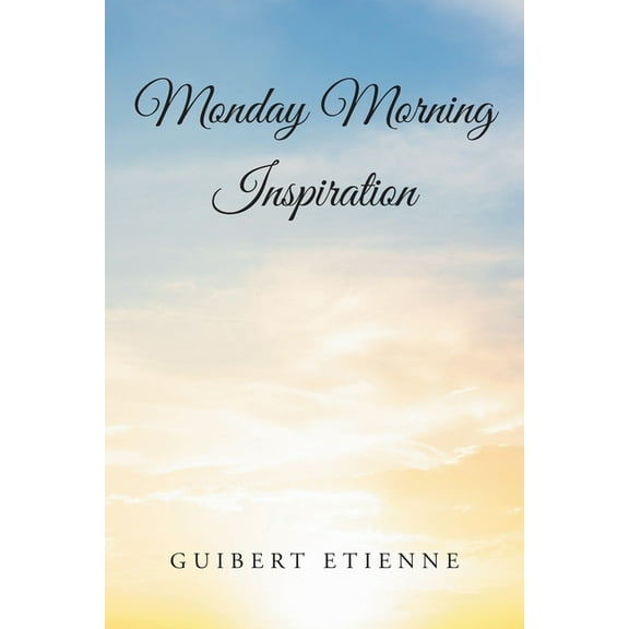 Monday Morning Inspiration, (Paperback)
