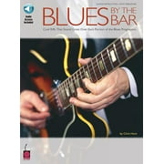Blues by the Bar: Cool Riffs That Sound Great Over Each Portion of the Blues Progression (Other)