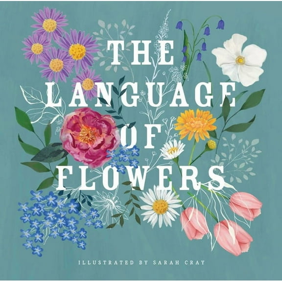 Sarah Cray The Language of Flowers, (Hardcover)
