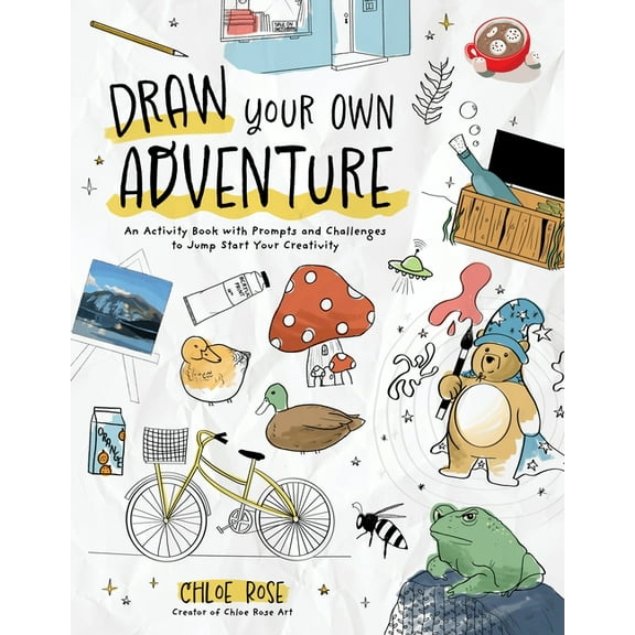 Draw Your Own Adventure: An Activity Book with Prompts and Challenges to Jump Start Your Creativity, (Paperback)