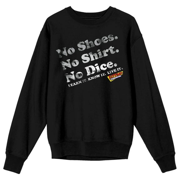 Fast Times At Ridgemont High No Shoes. No Shirt. No Dice Men's Black Crew Neck Sweatshirt-Medium