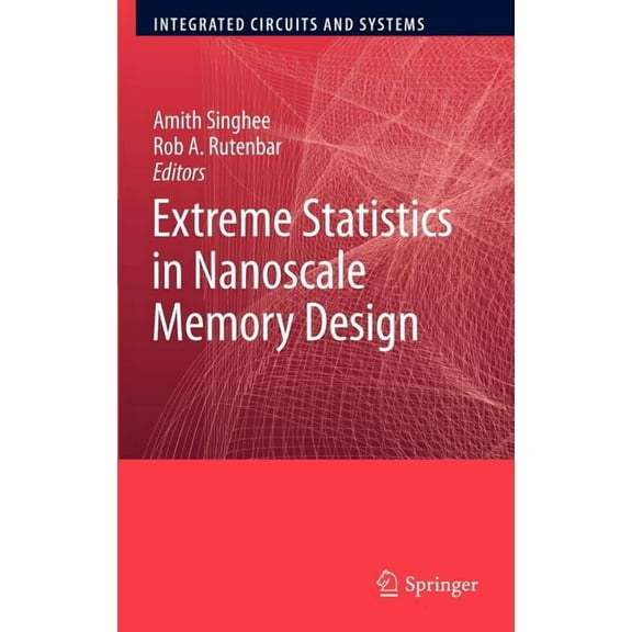 Integrated Circuits and Systems Extreme Statistics in Nanoscale Memory Design, (Hardcover)