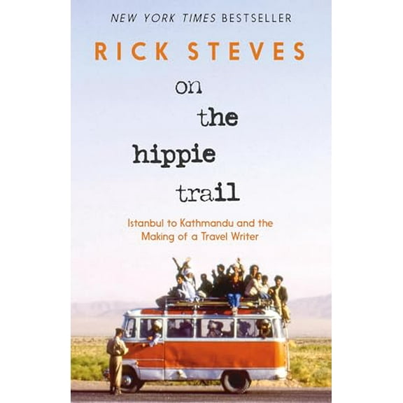 Pre-Owned On the Hippie Trail: Istanbul to Kathmandu and the Making of a Travel Writer (Hardcover) 1641716436 9781641716437