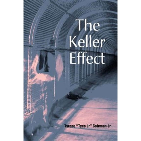 The Keller Effect (Paperback) by Tyrone Tyco Jr Coleman