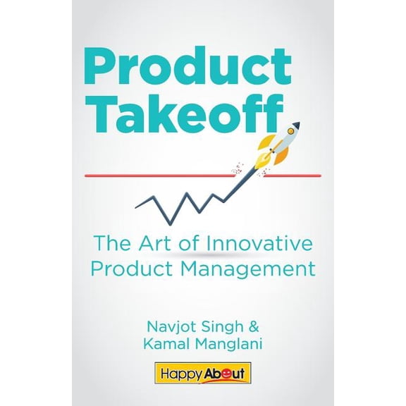 Product Takeoff: The Art of Innovative Product Management (Paperback)