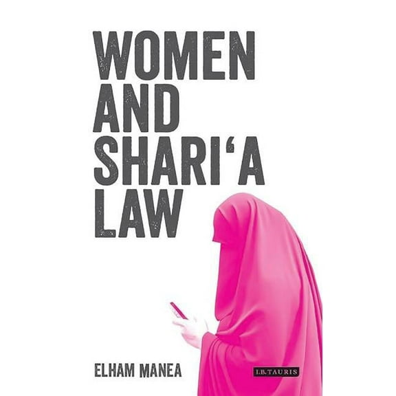Women and Shari'a Law: The Impact of Legal Pluralism in the UK, (Paperback)