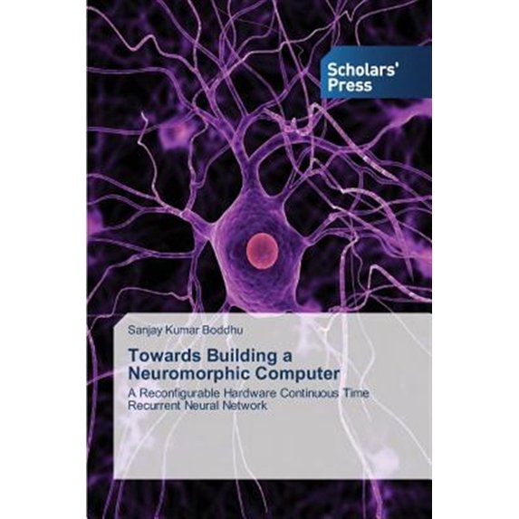 Pre-Owned Towards Building a Neuromorphic Computer (Paperback)