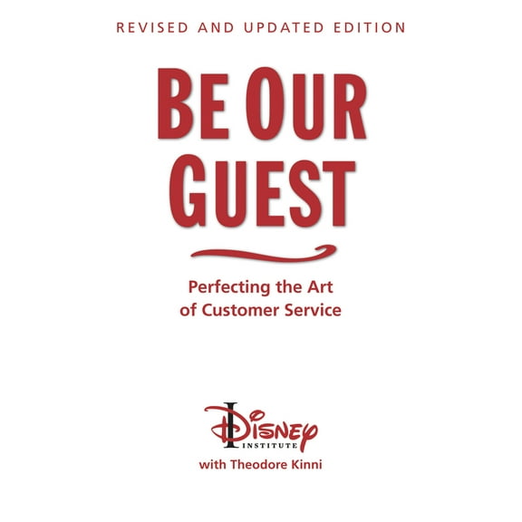 Pre-Owned Be Our Guest-Revised and Updated Edition: Perfecting the Art of Customer Service (Hardcover) 1423145844 9781423145844