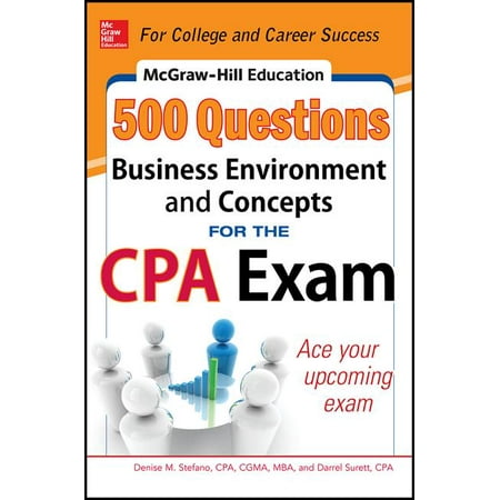 McGraw-Hill's 500 Questions: McGraw-Hill Education 500 Business Environment and Concepts Questions for the CPA Exam
