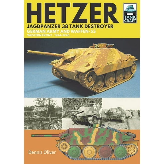 Tankcraft: Hetzer - Jagdpanzer 38 Tank Destroyer: German Army and Waffen-SS Western Front, 1944-1945 (Paperback)