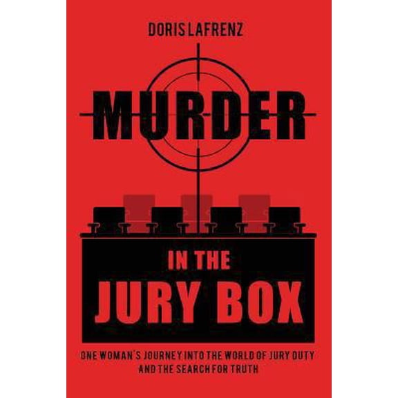 Pre-Owned Murder in the Jury Box : One Woman's Journey Into the World of Jury Duty and the Search for Truth