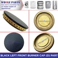 thumbnail image 3 of Whole Parts Black Left Front Burner Cap (D) Part# PA080088 - Replacement and Compatible With Some Viking Ranges, 3 of 7