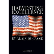 Pre-Owned Harvesting Excellence (Hardcover 9782843231919) by Alain Ducasse