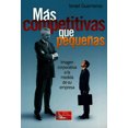 thumbnail image 1 of MAS COMPETITIVAS QUE PEQUEÑAS: IMAGEN CORPORATIVA A LA MEDIDA DE SU EMPRESA GRUPO EDITORIAL PATRIA ISRAEL GUARNEROS, 1 of 2