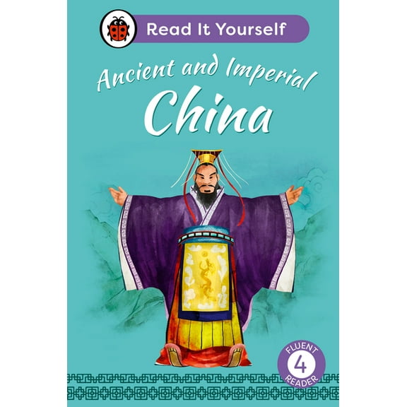 Read It Yourself Ancient and Imperial China: Read It Yourself - Level 4 Fluent Reader, (Hardcover)