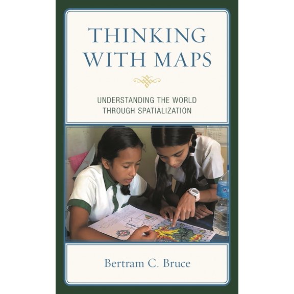 Thinking with Maps: Understanding the World Through Spatialization, (Paperback)