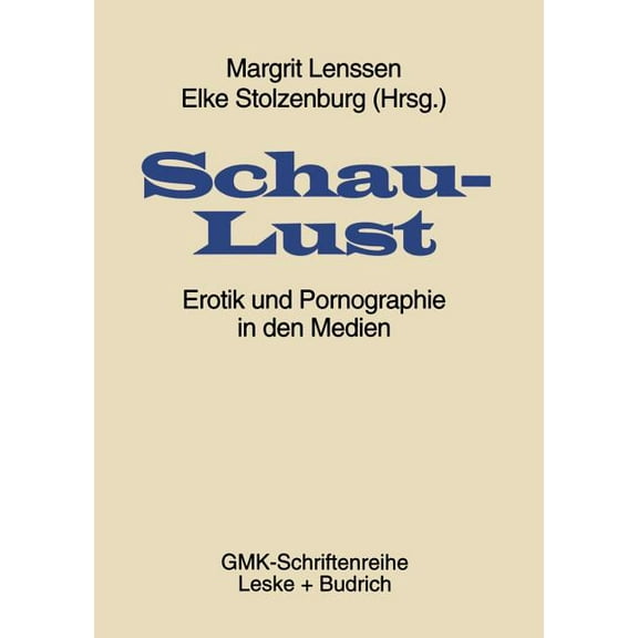 Schriftenreihe Der Gesellschaft Für Medi Schaulust: Erotik Und Pornographie in Den Medien, Book 11, (Paperback)