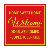 Square HOME SWEET HOME welcome dogs welcomed people tolerated Sign (Red/Yellow) - Small
