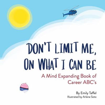 Pre-Owned Don't Limit Me On What I Can Be: A Mind Expanding Book of Career ABC's (Paperback) 1735836400 9781735836409