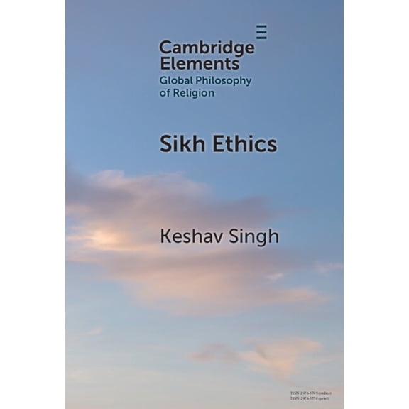 Elements in Global Philosophy of Religio Sikh Ethics, (Hardcover)