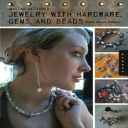 Making Designer Jewelry with Hardware, Gems, and Beads, Used [Paperback]
