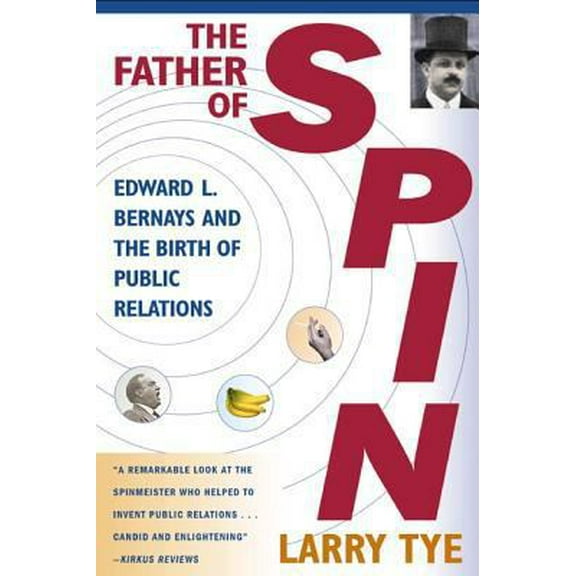 Pre-Owned The Father of Spin: Edward L. Bernays and the Birth of Public Relations (Paperback) 0805067892 9780805067897