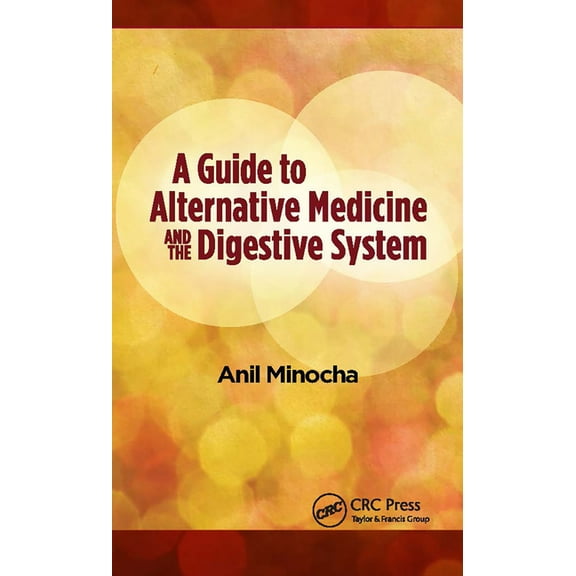 A Guide to Alternative Medicine and the Digestive System, (Paperback)