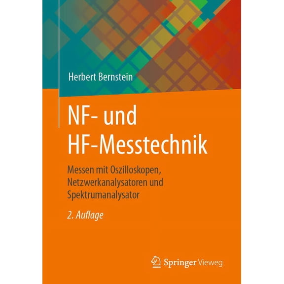 Nf- Und Hf-Messtechnik: Messen Mit Oszilloskopen, Netzwerkanalysatoren Und Spektrumanalysator, (Paperback)