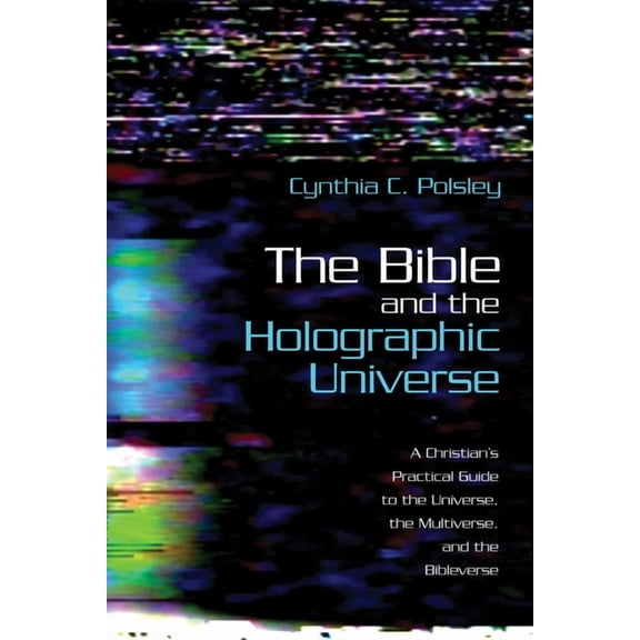 The Bible and the Holographic Universe (Hardcover)