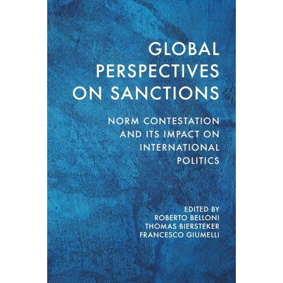 Global Perspectives on Sanctions: Norm Contestation and Its Impact on International Politics, (Hardcover)